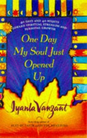 One Day My Soul Just Opened Up: 40 Days and 40 Nights Toward Spiritual Strength and Personal Growth cover