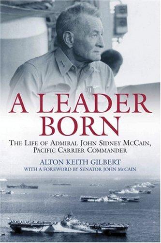 A Leader Born: The Life of Admiral John Sidney McCain, Pacific Carrier Commander cover