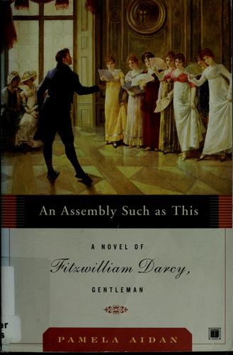An Assembly Such as This: A Novel of Fitzwilliam Darcy, Gentleman cover