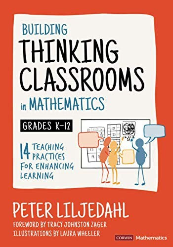 Building Thinking Classrooms in Mathematics, Grades K-12: 14 Teaching Practices for Enhancing Learning (Corwin Mathematics Series) cover