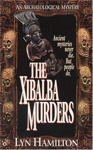 The Xibalba Murders (Archaeological Mysteries, No. 1)