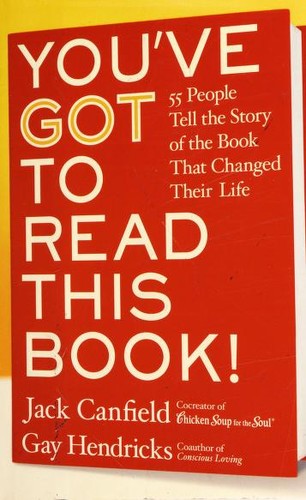 You've GOT to Read This Book!: 55 People Tell the Story of the Book That Changed Their Life cover
