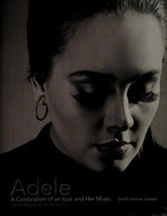 Adele: A Celebration of an Icon and Her Music