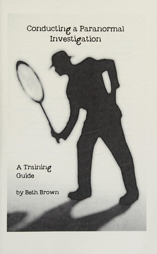 Conducting a Paranormal Investigation: A Training Guide cover