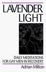 Lavender Light: Daily Meditations for Gay Men in Recovery