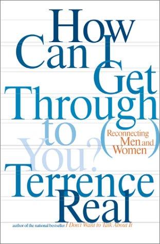 How Can I Get Through to You?: Closing the Intimacy Gap Between Men and Women cover