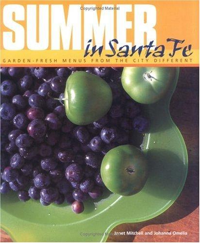 Summer in Santa Fe: Garden-Fresh Menus from the City Different cover
