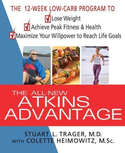 The All-New Atkins Advantage: The 12-Week Low-Carb Program to Lose Weight, Achieve Peak Fitness and Health, and Maximize Your Willpower to Reach Life Goals cover