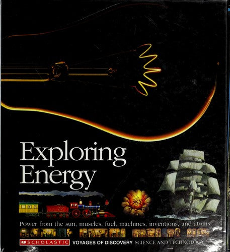 Exploring Energy/Power from the Sun, Muscles, Fuel, Machines, Inventions, and Atoms/Book and Stickers (Voyages of Discovery) cover