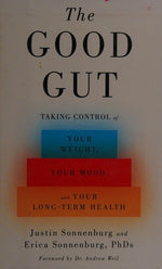 The Good Gut: Taking Control of Your Weight, Your Mood, and Your Long-term Health