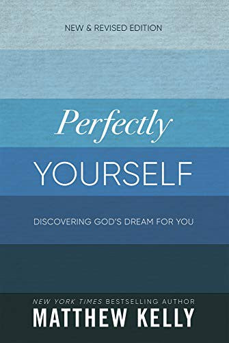 Perfectly Yourself: Discovering God's Dream for You (New & Revised Edition) cover