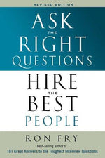 Ask the Right Questions Hire the Best People