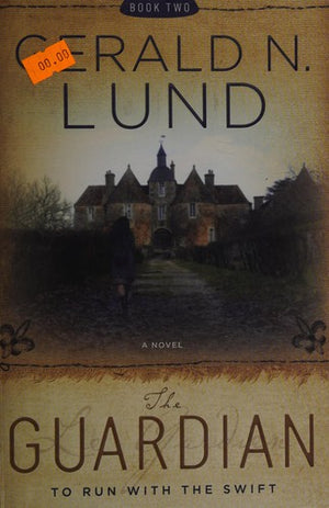 The Guardian, Book 2 : To Run with the Swift By Gerald N. Lund (2013, Hardcover)
