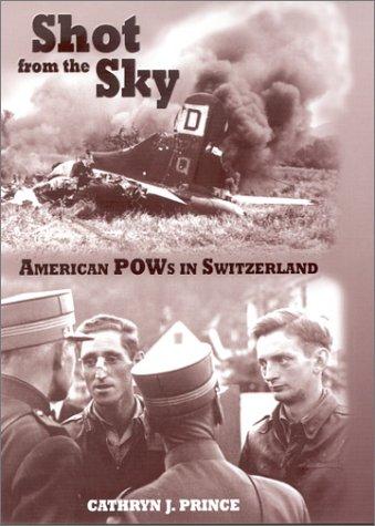 Shot from the Sky: American Pows in Switzerland cover