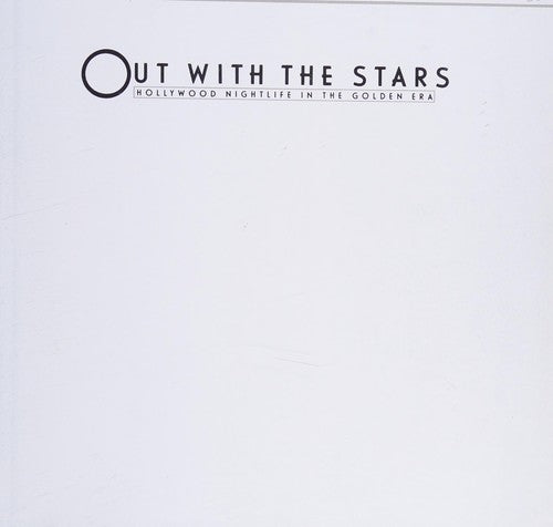 Out With the Stars: Hollywood Nightlife in the Golden Era cover