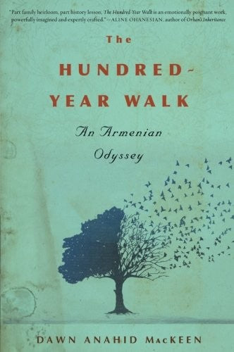 The Hundred-Year Walk: An Armenian Odyssey – A True Story of a Genocide Survivor's Escape and a Family's Resilience cover