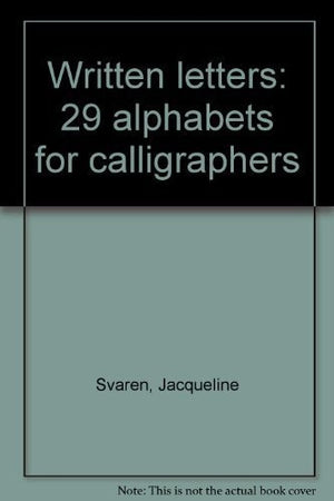 Written letters: 29 alphabets for calligraphers
