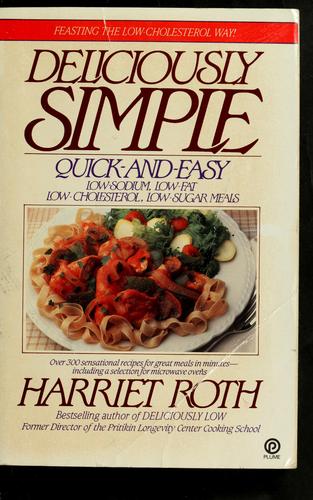 Deliciously Simple: Quick-and-Easy Low-Sodium, Low-Fat, Low Cholesterol, Low-Sugar Meals cover