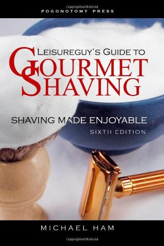 Leisureguy's Guide to Gourmet Shaving: Shaving Made Enjoyable cover