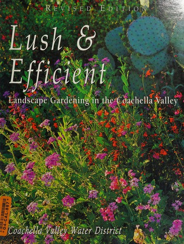Lush & Efficient Revised Edition (Landscape Gardening in the Coachella Valley) cover