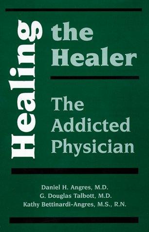 Healing The Healer: Treating The Addicted Physician cover