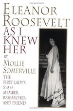 Eleanor Roosevelt As I Knew Her