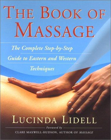 The Book of Massage: The Complete Step-by-Step Guide to Eastern and Western Technique cover