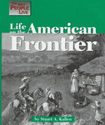 The Way People Live - Life on the American Frontier