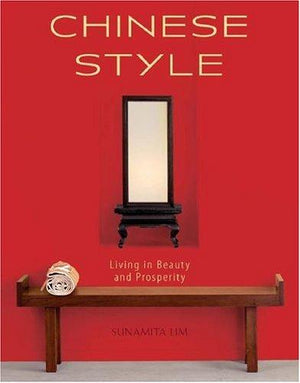 Chinese Style: Living in Beauty and Prosperity