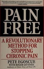 Pain Free: A Revolutionary Method for Stopping Chronic Pain