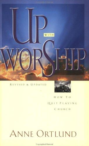Up with Worship: How to Quit Playing Church cover