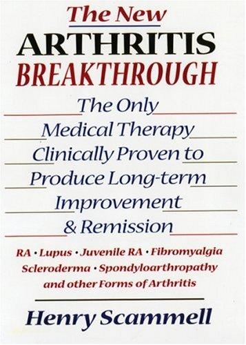 The New Arthritis Breakthrough: The Only Medical Therapy Clinically Proven to Produce Long-term Improvement and Remission of RA, Lupus, Juvenile RS, ... & Other Inflammatory Forms of Arthritis cover