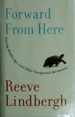 Forward From Here: Leaving Middle Age--and Other Unexpected Adventures