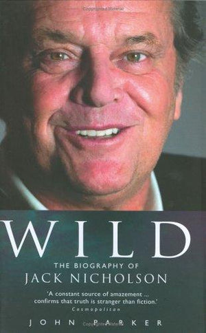 Wild: The Biography of Jack Nicholson