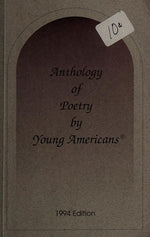 Anthology of Poetry by Young Americans: 1994 Edition, Volume CXXIV