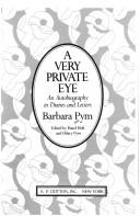 A Very Private Eye: An Autobiography in Diaries and Letters