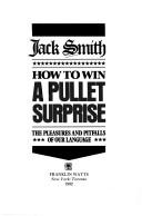 How to Win a Pullet Surprise: The Pleasures and Pitfalls of Our Language