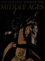Horizon Book Of The Middle Ages