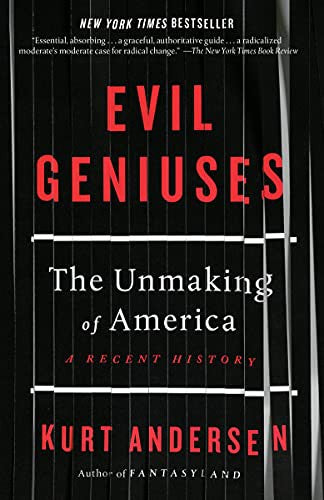 Evil Geniuses: The Unmaking of America: A Recent History cover