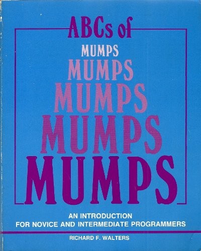 ABCs of MUMPS: An Introduction for Novice and Intermediate Programmers cover