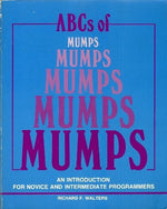 ABCs of MUMPS: An Introduction for Novice and Intermediate Programmers