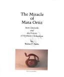 The Miracle of Mata Ortiz: Juan Quezada and the Potters of Northern Chihuahua
