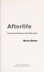 Afterlife: Uncovering the Secrets of Life After Death
