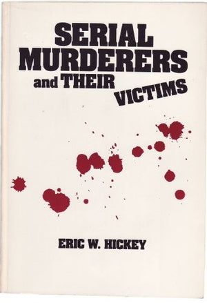 Serial Murderers and Their Victims