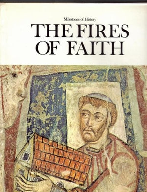 The Fires of Faith (Milestones of History ; 2)
