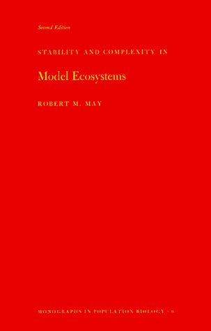 Stability and Complexity in Model Ecosystems (Monographs in Population Biology, No. 6) cover