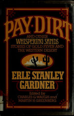 Pay Dirt: And Other Whispering Sands Stories of Gold Fever and the Western Desert