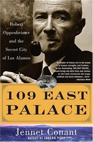 109 East Palace: Robert Oppenheimer and the Secret City of Los Alamos cover
