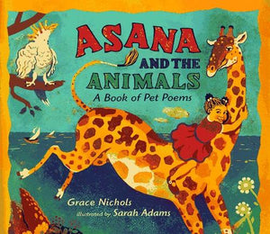 Asana and the Animals: A Book of Pet Poems
