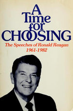 A Time for Choosing: The Speeches of Ronald Reagan